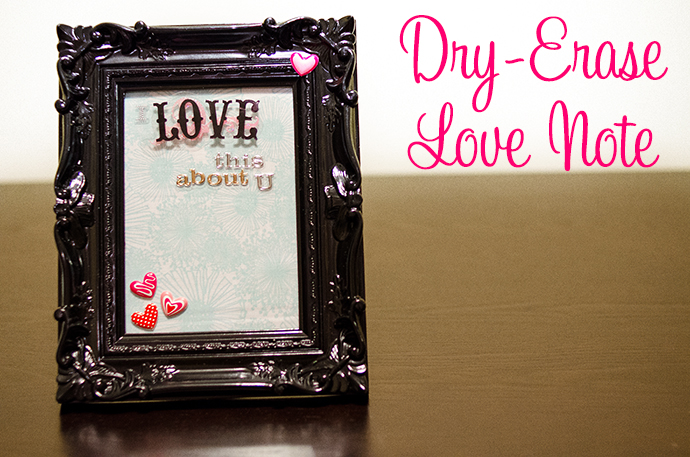 DIY Dry-Erase Love Note