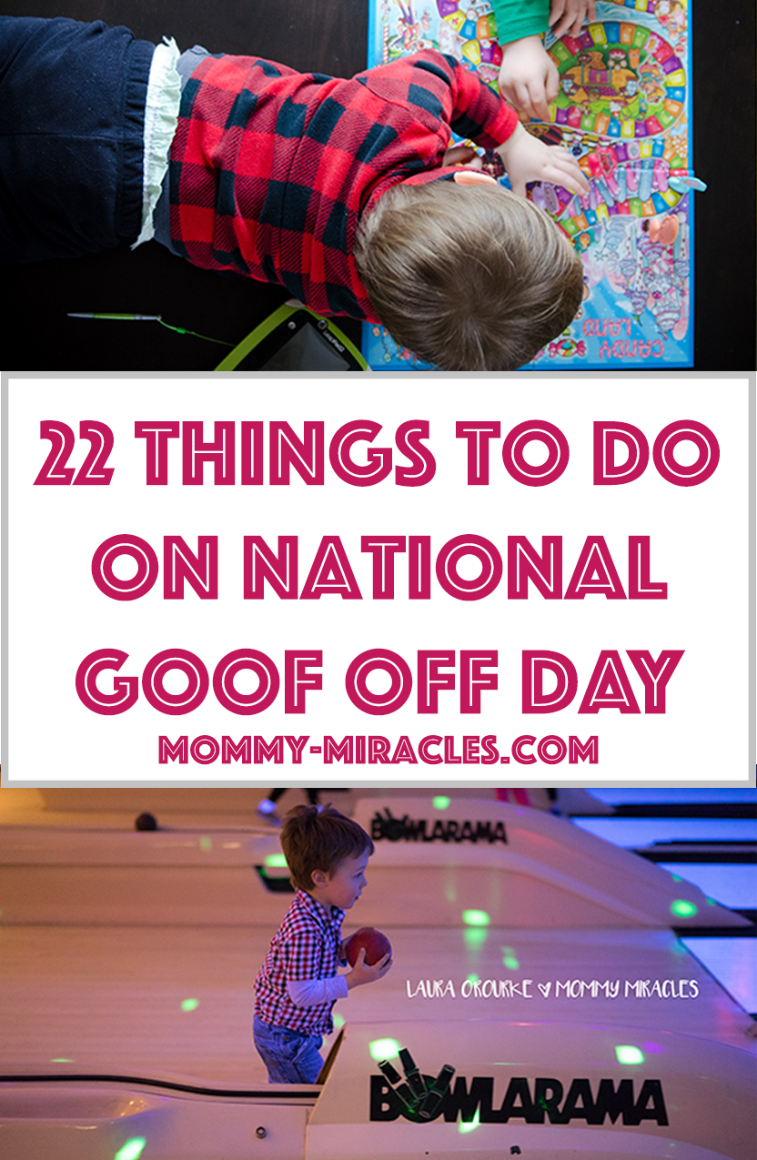 22 Things to do on National Goof Off Day | Mommy-Miracles.com
