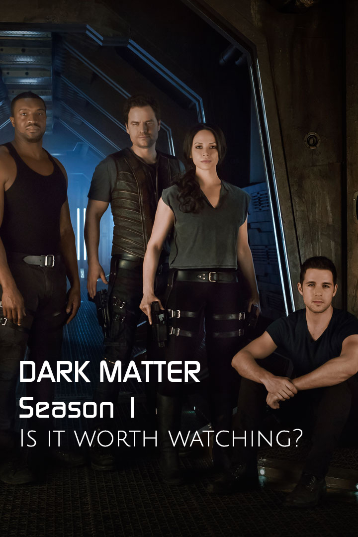 Review of Dark Matter show, Season 1